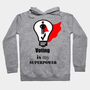 Voting Is My Superpower Hoodie